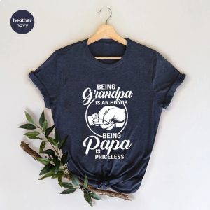 Being Grandpa Is An Honor Being Papa Is Priceless Shirt