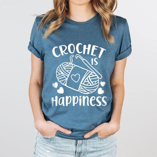 Funny Crochet Is Happiness Shirt