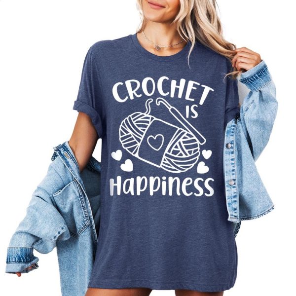 Funny Crochet Is Happiness Shirt