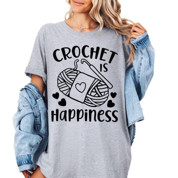 Funny Crochet Is Happiness Shirt