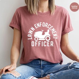 Lawn Enforcement Officer Shirt, Gift For Dad