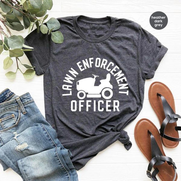 Lawn Enforcement Officer Shirt, Gift For Dad