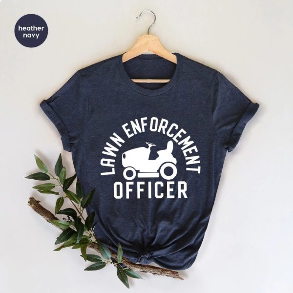 Lawn Enforcement Officer Shirt, Gift For Dad