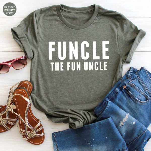 The Fun Uncle Funny Shirt, Gift For Uncle
