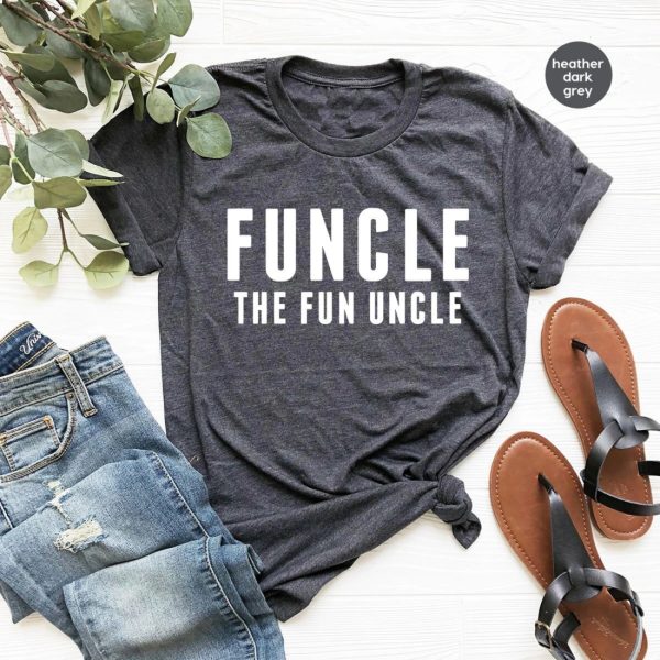 The Fun Uncle Funny Shirt, Gift For Uncle