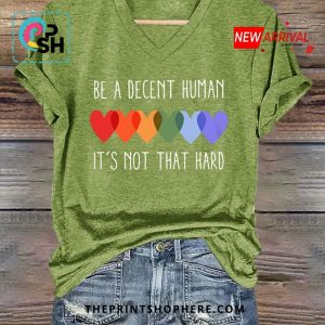 Be A Decent Human It’s Not That Hard Casual T-Shirt