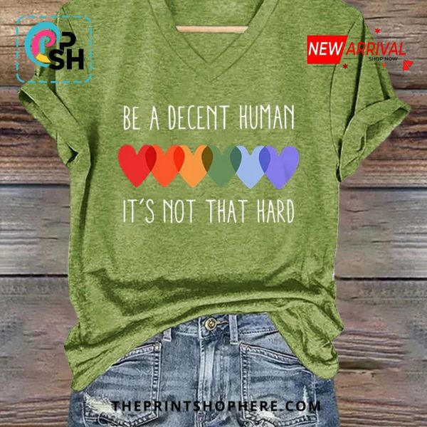 Be A Decent Human It’s Not That Hard Casual T-Shirt