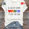 be a decent human its not that hard casual t shirt 3 s9NBw.jpg