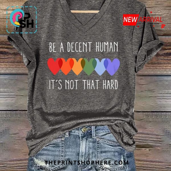 Be A Decent Human It’s Not That Hard Casual T-Shirt