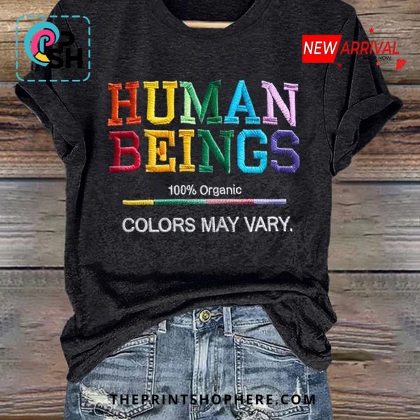 Human Beings 100% Organic Colors May Vary T-Shirt