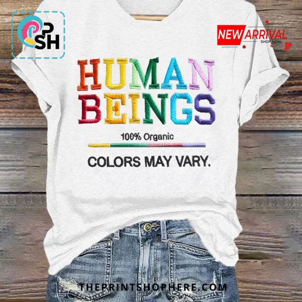 Human Beings 100% Organic Colors May Vary T-Shirt
