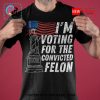 I’m Supporting The Convicted Felon Casual T-Shirt