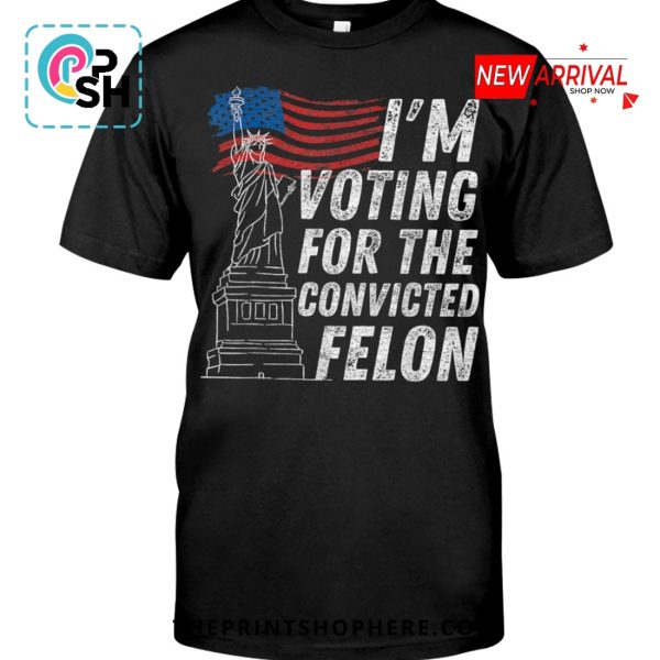 I’m Supporting The Convicted Felon Unisex T-Shirt