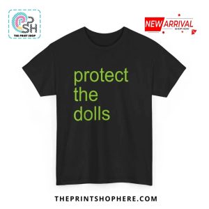 Protect The Dolls Hot Trending T-Shirt