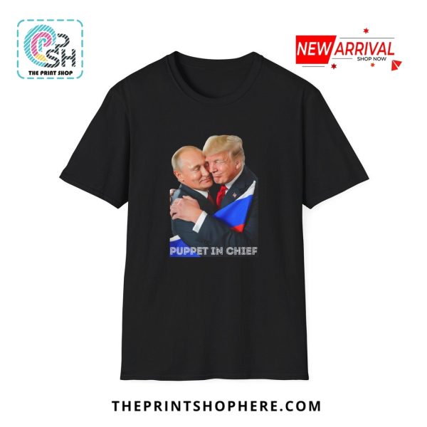 Puppet In Chief, Anti Trump Loves Putin Political T-Shirt