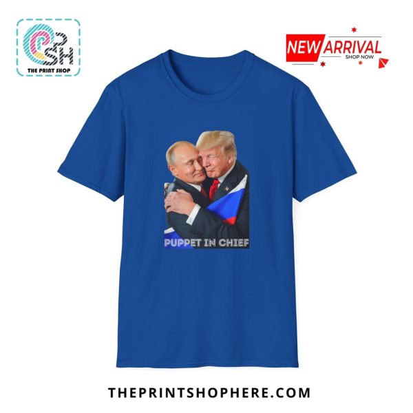 Puppet In Chief, Anti Trump Loves Putin Political T-Shirt
