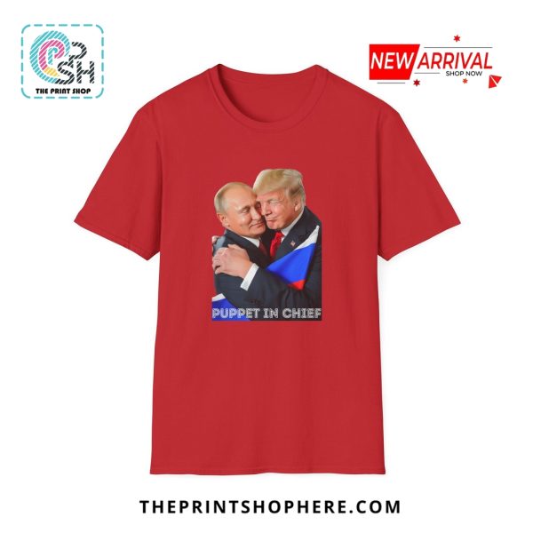 Puppet In Chief, Anti Trump Loves Putin Political T-Shirt