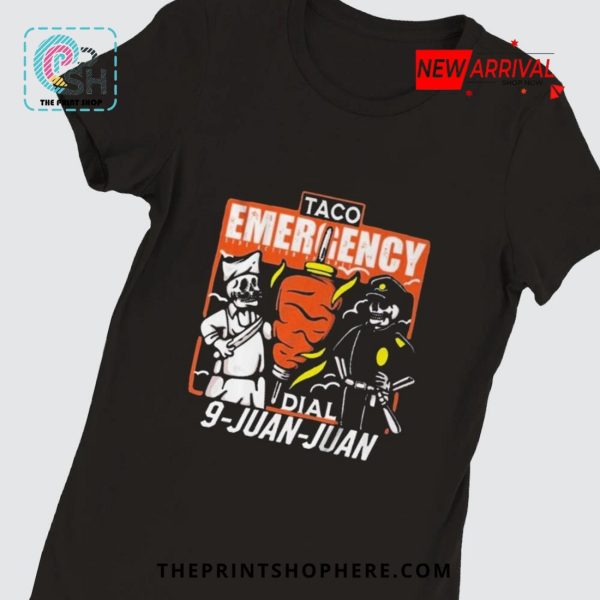 Taco Emergency Dial 9 Juan Juan T-Shirt