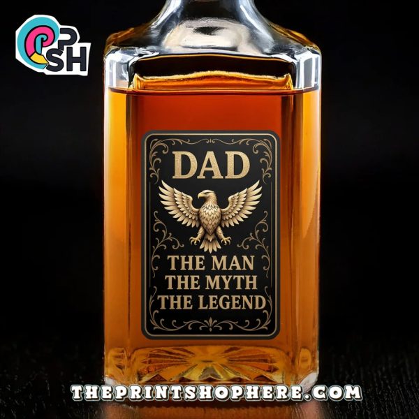 Dad My Man My Myth The Legend Whiskey Bottle