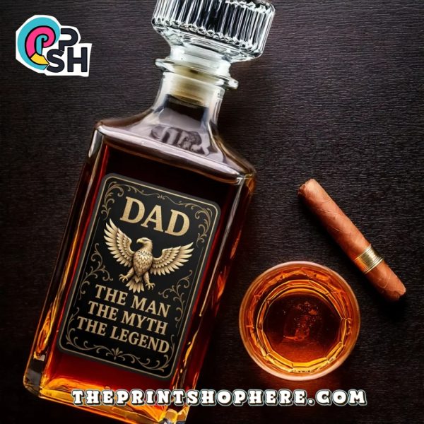 Dad My Man My Myth The Legend Whiskey Bottle