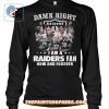 damn right i am a raiders fan how and forever t shirt 5 wBGxO.jpg