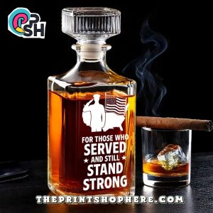 For Those Who Served And Still Stand Strong Whiskey Bottle