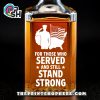 for those who served and still stand strong whiskey bottle 2 WreTH.jpg