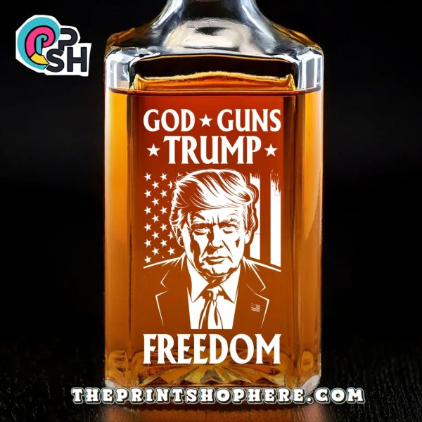 God Guns Freedom Trump Whiskey Bottle