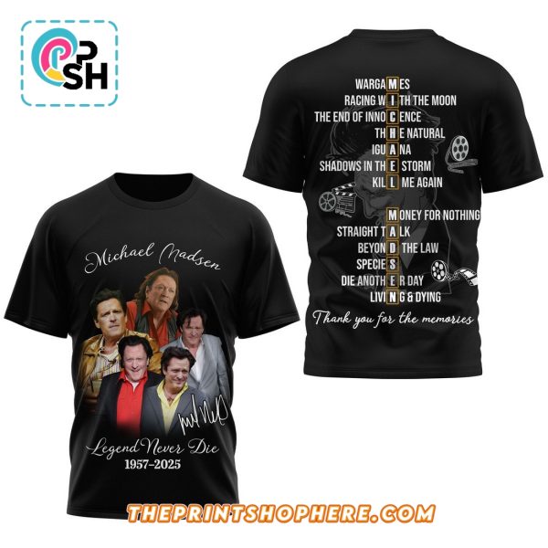 Michael Madsen Legend Never Die 1957 – 2025 Shirt
