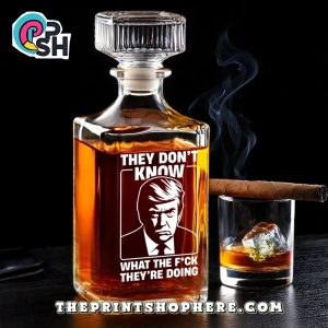 They Don’t Know What The Fuck They’re Doing Whiskey Bottle