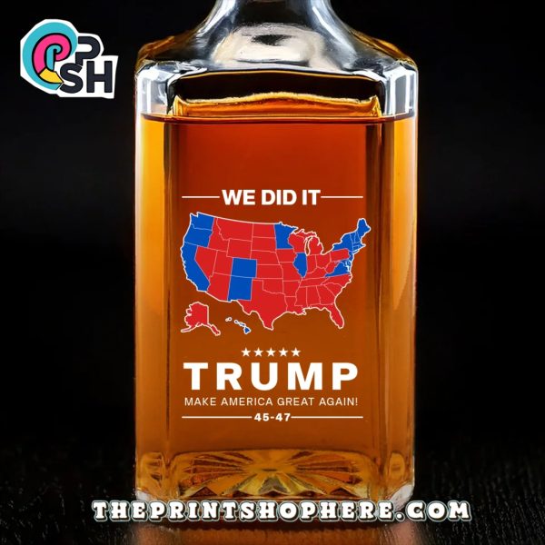 We Did It Trump Make America Great Again Whiskey Bottle