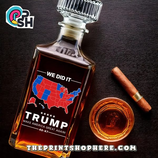 We Did It Trump Make America Great Again Whiskey Bottle
