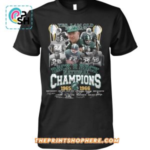 Yes I Am Old but I Saw Back 2 Back National Champions T-Shirt