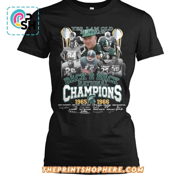 Yes I Am Old but I Saw Back 2 Back National Champions T-Shirt