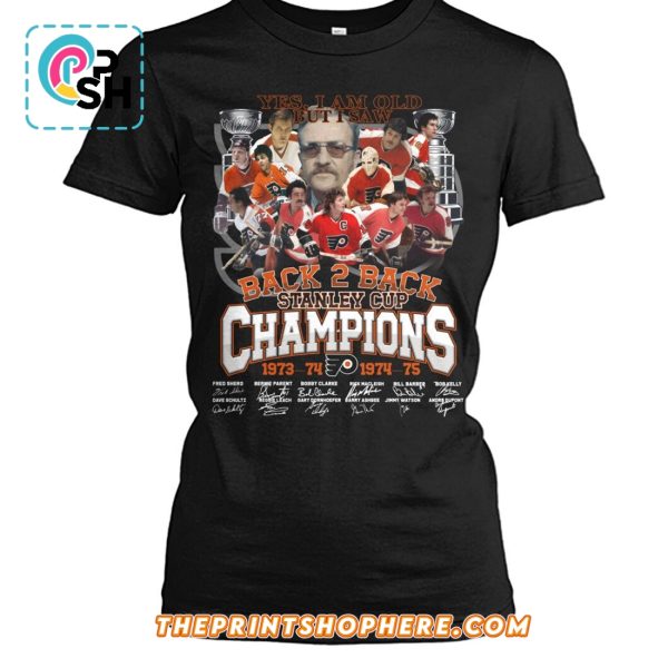 Yes I Am Old but I Saw Back 2 Back Stanley Cup T-Shirt
