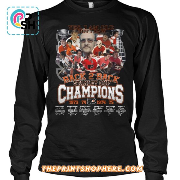 Yes I Am Old but I Saw Back 2 Back Stanley Cup T-Shirt