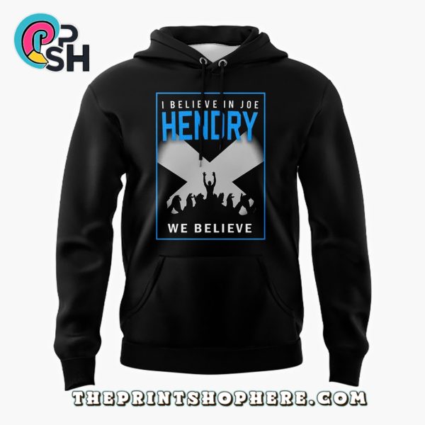 I Believe In Joe Hendry Hoodie