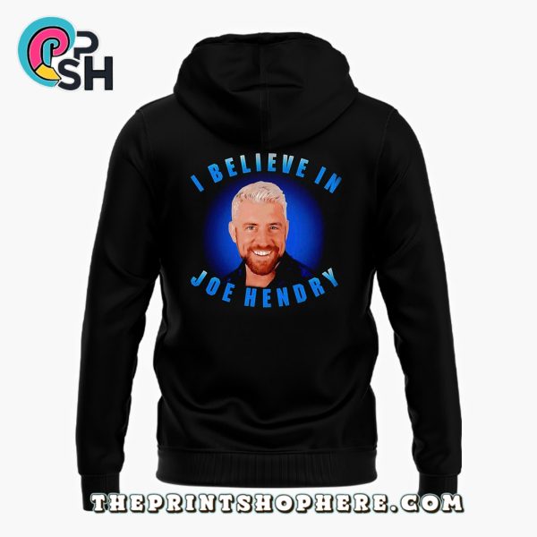 I Believe In Joe Hendry Hoodie
