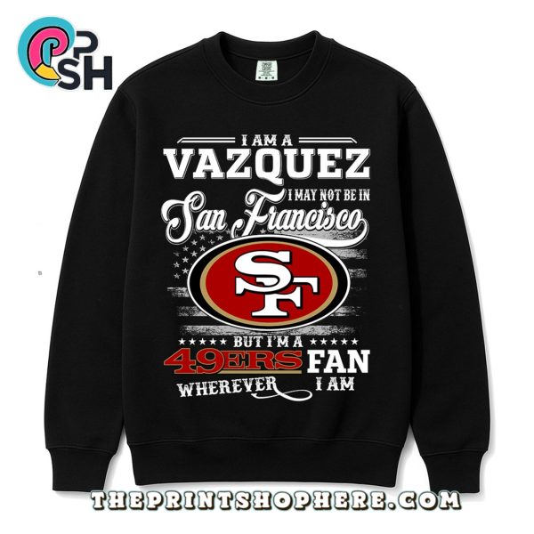 Vazquez May Not Be In San Francisco T-Shirt