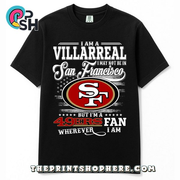 Villarreal May Not Be In San Francisco T-Shirt