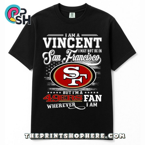 Vincent May Not Be In San Francisco T-Shirt