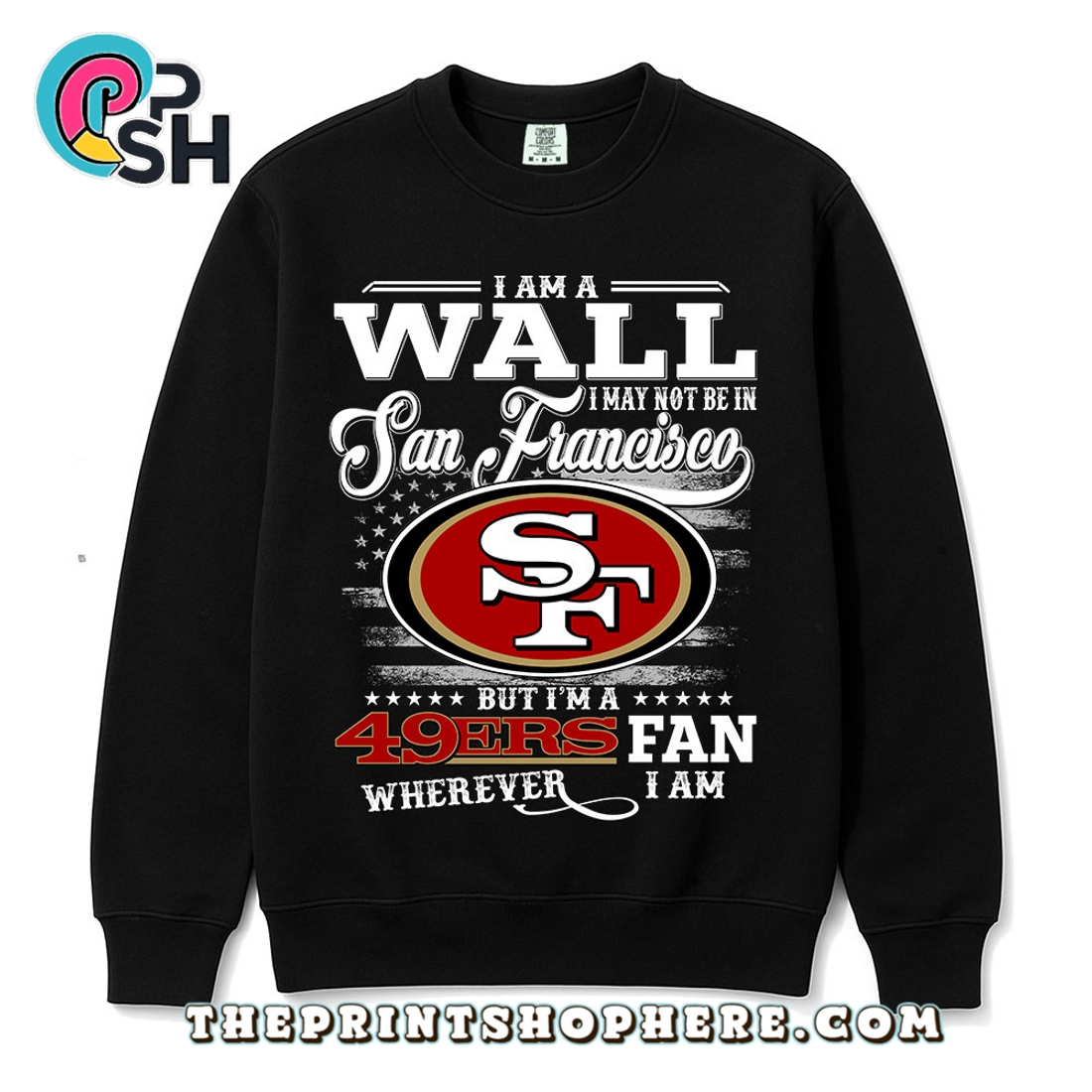 Wall May Not Be In San Francisco T-Shirt Wall May Not Be In San Francisco T-Shirt