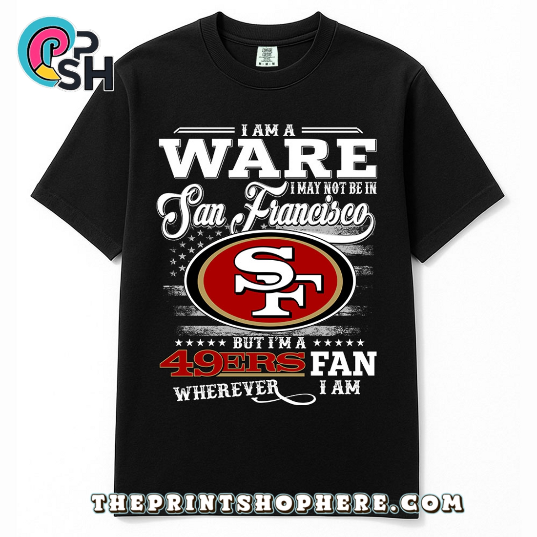 Ware May Not Be In San Francisco T-Shirt Ware May Not Be In San Francisco T-Shirt
