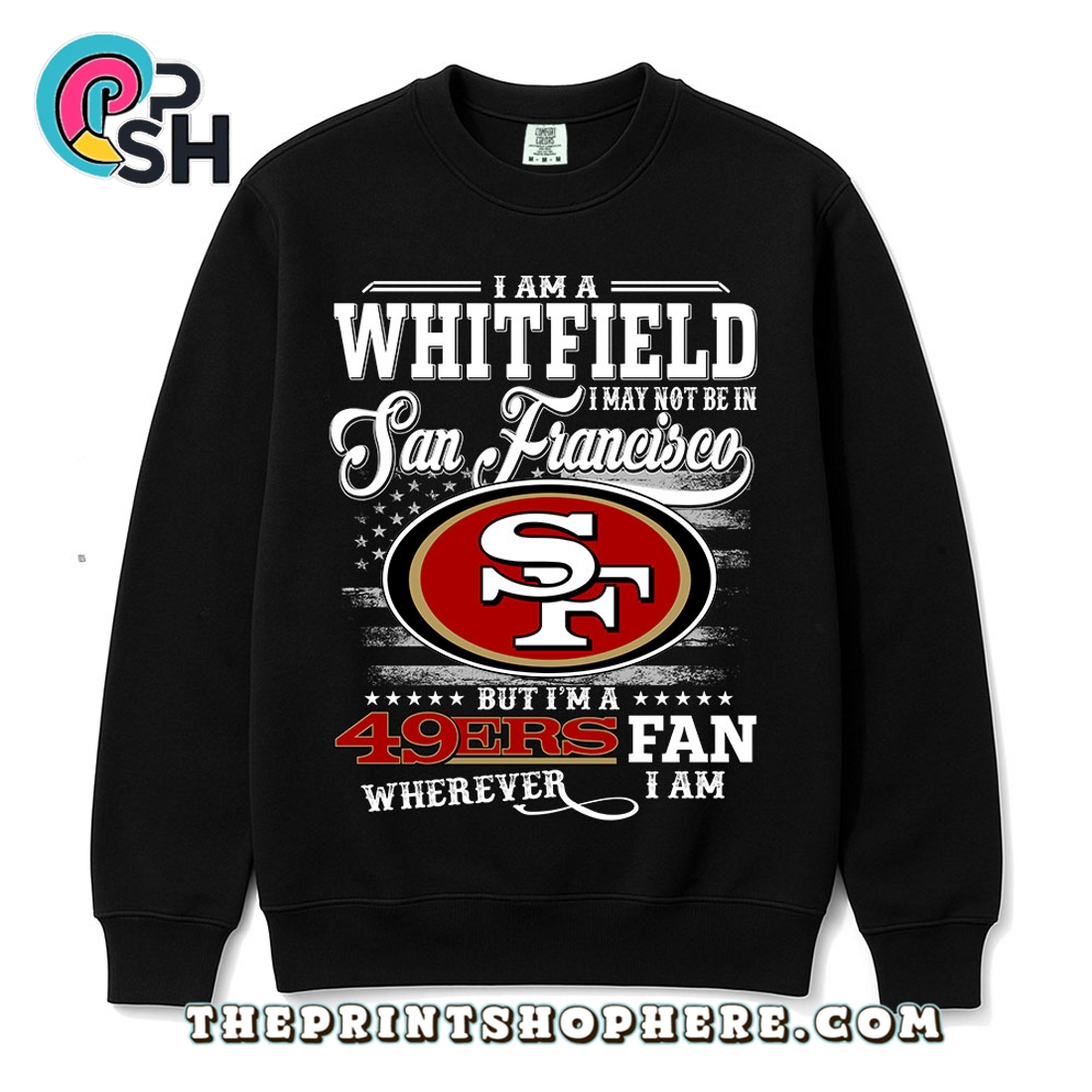 Whitfield May Not Be In San Francisco T-Shirt Whitfield May Not Be In San Francisco T-Shirt