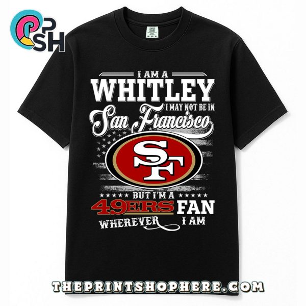 Whitley May Not Be In San Francisco T-Shirt