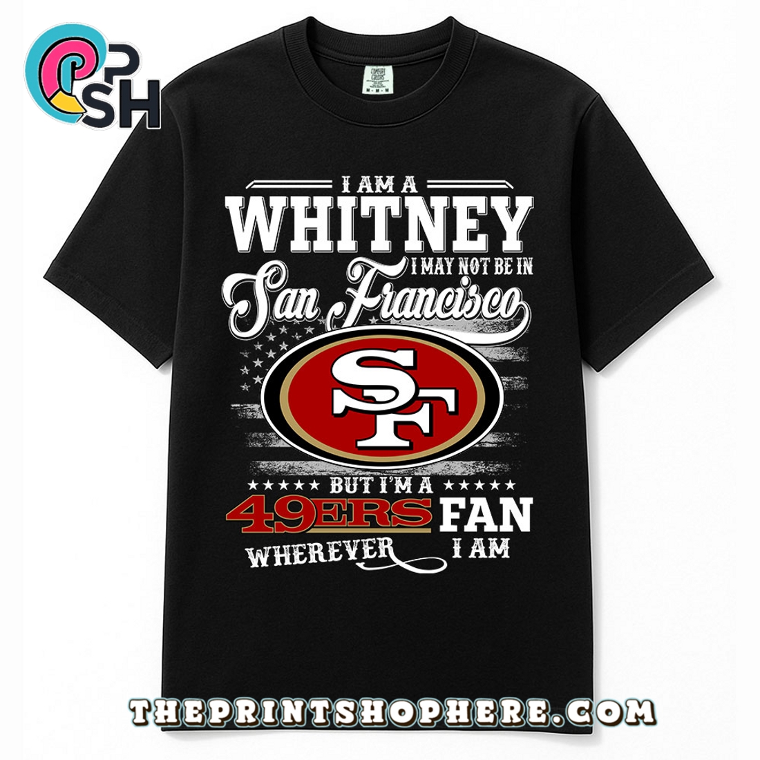 Whitney May Not Be In San Francisco T-Shirt Whitney May Not Be In San Francisco T-Shirt