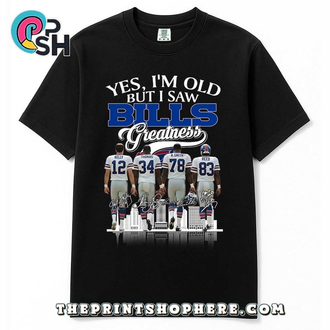 Yes, I’m Old But I Saw Greatness Bills T-Shirt Yes, I’m Old But I Saw Greatness Bills T-Shirt