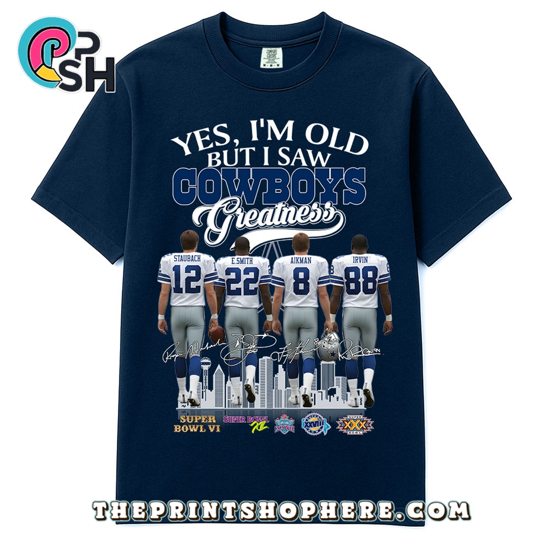 Yes, I’m Old But I Saw Greatness Cowboys T-Shirt Yes, I’m Old But I Saw Greatness Cowboys T-Shirt