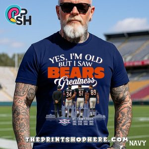 Yes, Old But I Saw Chicago Bears Greatness T-Shirt
