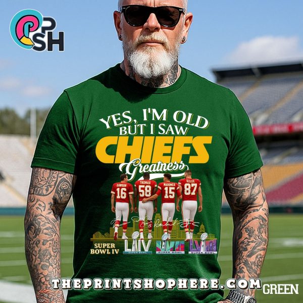 Yes, Old But I Saw Kansas City Chiefs Greatness T-Shirt